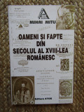 OAMENI SI FAPTE DIN SECOLUL AL XVIII-LEA ROMANESC - MIHAI MITU AUTOGRAF