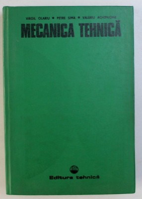 MECANICA TEHNICA de VIRGIL OLARIU ...VALERIU ACHIRILOAIE, 1982 foto