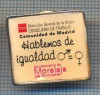 AX 1071 INSIGNA -ASOCIATIE FEMEI SPANIA -EGALITATEA SEXELOR -PENTRU COLECTIONARI