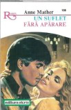 Roman Un suflet fara aparare - Anne Mather, Editura Alcris, Colectia Romantic, 1996, Stare Buna