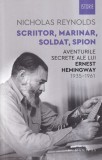 Nicholas Reynolds - Scriitor, marinar, soldat, spion. Aventurile secrete ale