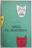 Omul cu martoaga - G. Ciprian (Teatru) Editura [Adaugă editura dacă e cunoscută] - Coperta uzată, carte anticariat