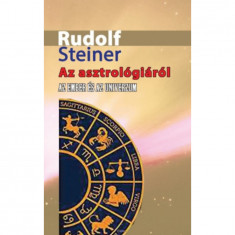 Az asztrológiáról - Az ember és az Univerzum - Rudolf Steiner