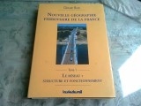 NOUVELLE GEOGRAPHIE FERROVIAIRE DE LA FRANCE - GERALD BLIER VOL.I (CARTE IN LIMBA FRANCEZA)