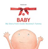 Baby. My Story from inside Mummy's Tummy - Veronica Iani
