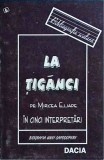 La Tiganci - Mircea Eliade, Editura Dacia, Roman Beletristica, Literatura Romaneasca, Editie 2001