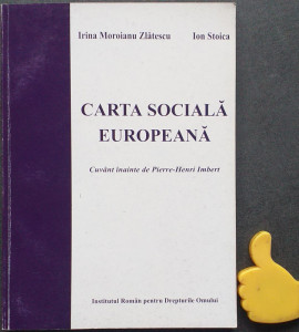 Carta sociala europeana Irina Moroianu Zlatescu Ion Stoica | Okazii.ro