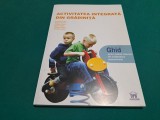 ACTIVITATEA INTEGRATĂ DIN GRĂDINIȚĂ * GHID PENTRU CADRELE DIDACTICE /2008 *