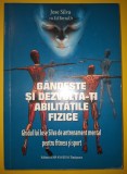 Jose Silva, Ed Bernd Jr. - Gandeste si dezvolta-ti abilitatile fizice