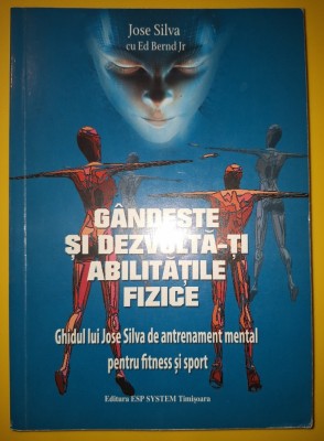 Jose Silva, Ed Bernd Jr. - Gandeste si dezvolta-ti abilitatile fizice foto