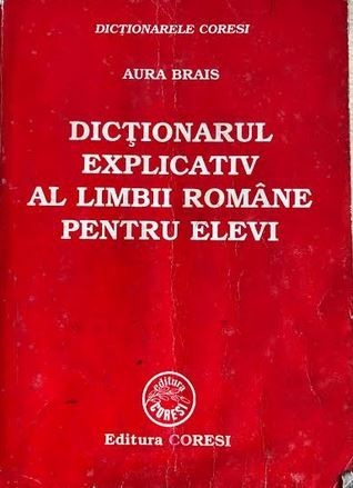 Dictionarul explicativ al limbii romane pentru elevi Aura Brais