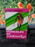 Popasuri &icirc;n Kalimantan, Pierre Pfeffer, editura Științifică, București 1971, 167