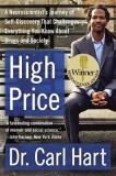 High Price: A Neuroscientist&#039;s Journey of Self-Discovery That Challenges Everything You Know about Drugs and Society