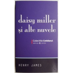 Daisy Miller si alte nuvele &ndash; Henry James