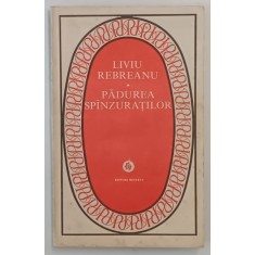 PADUREA SPANZURATILOR - LIVIU REBREANU BUCURESTI