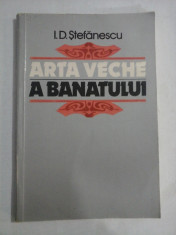 ARTA VECHE A BANATULUI - I. D. STEFANESCU foto