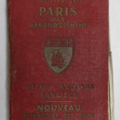 PARIS PAR ARRONDISSEMENT , METRO , AUTOBUS , BANLIEU , NIUVEAU REPERTOIRE DES RUES , EDITIE INTERBELICA