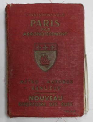 PARIS PAR ARRONDISSEMENT , METRO , AUTOBUS , BANLIEU , NIUVEAU REPERTOIRE DES RUES , EDITIE INTERBELICA foto