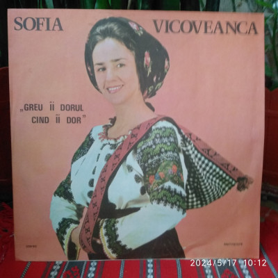 - Y- SOFIA VICOVEANCA - GREU II DORUL CAND II DOR - DISC VINIL - STARE EX+ foto