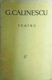 Teatru - George Calinescu, piese,limba romana,editie brosata