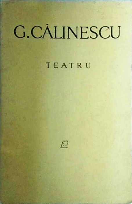 George Calinescu - Teatru