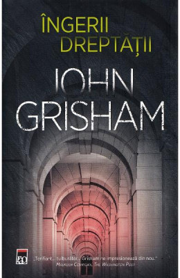 Ingerii Dreptatii Hc, John Grisham - Editura RAO Books foto