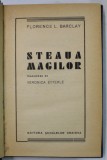 STEAUA MAGILOR de FLORENCE L. BARCLAY , EDITIE INTERBELICA