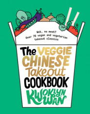 The Veggie Chinese Takeout Cookbook: Wok, No Meat? Over 70 Vegan and Vegetarian Takeout Classics foto