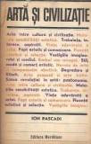 Arta si civilizatie Ion Pascadi editura Meridiane colectie Prospectiuni Estetice 1976