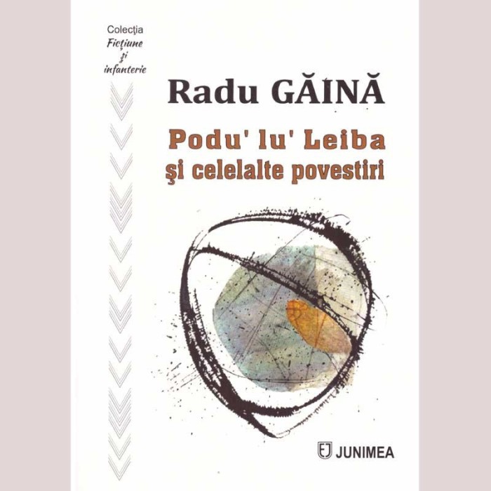 Radu Gaina - Podu&#039; lu&#039; Leiba si celelalte povestiri - 136034
