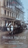 Carte Roman Muzica inghitita - Christian Haller
