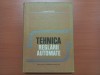 TEHNICA REGLARII AUTOMATE- CURS PENTRU SUBINGINERI - Conf. Dr. Ing. ION DUMITRACHE, Carti mecanica, Cartonata