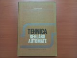 TEHNICA REGLARII AUTOMATE- CURS PENTRU SUBINGINERI - Conf. Dr. Ing. ION DUMITRACHE