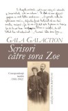 Scrisori către Sora Zoe - Corespondență Inedită Gala Galaction (1901-1902) - Biografii &amp; Jurnale