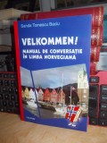 SANDA TOMESCU BACIU - VELKOMMEN_MANUAL DE CONVERSATIE IN LIMBA NORVEGIANA , 2010