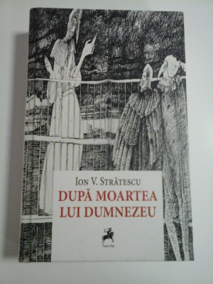 DUPA MOARTEA LUI DUMNEZEU - ION V. STRATESCU foto
