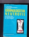 GRANULOCITUL NEUTROFIL ACTUALITATI IN DIAGNOSTIC SI TRATAMENT