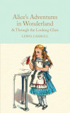 Alice&#039;s Adventures in Wonderland &amp; Through the Looking-Glass: And What Alice Found There | Lewis Carroll, Macmillan Collector&#039;s Library