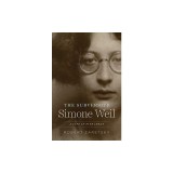 The Subversive Simone Weil: A Life in Five Ideas