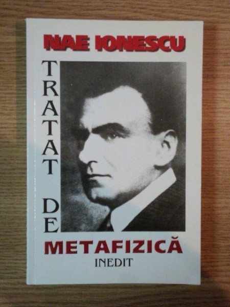 Nae Ionescu - Tratat de metafizică