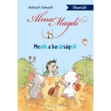 Alma Magdi - Mes&eacute;k a bar&aacute;ts&aacute;gr&oacute;l - Andreas H. Schmachtl