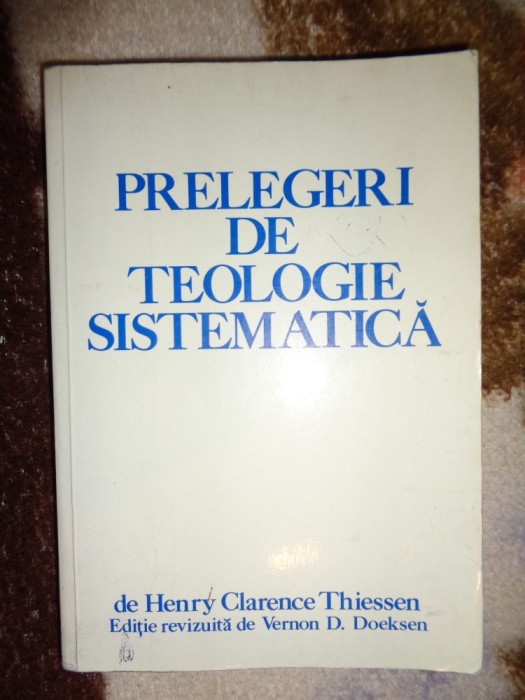 Prelegeri de teologie sistematica - Henry Clarence Thiessen / carte religie , 476 pagini