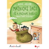 Matric&aacute;s Laci &eacute;s a m&uacute;zeumi rabl&aacute;s - Most &eacute;n olvasok! 2. szint - Vadadi Adrienn