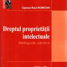 Dreptul proprietatii intelectuale - Ciprian Raul Romitan
