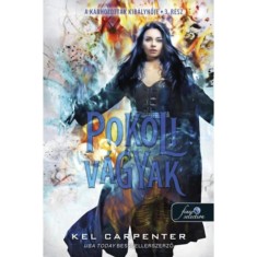 Pokoli v&aacute;gyak - A K&aacute;rhozottak kir&aacute;lynője 3. - Kel Carpenter