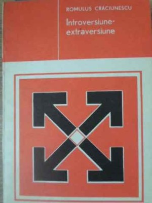INTROVERSIUNE-EXTRAVERSIUNE-ROMULUS CRACIUNESCU-225041 foto