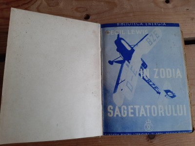 Cecil Lewis - In zodia Sagetatorului (memorii, aviație, trad. C. Noica, 1938) foto