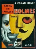 Arthur Conan Doyle - Arhiva lui Sherlock Holmes, nr. 4-5-6