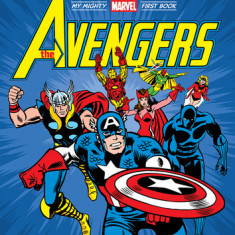 The Avengers: My Mighty Marvel First Book