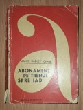 James Hadley Chase - Abonament pe trenul spre iad (Editura Tineretului, 1969)
